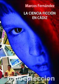 Livres: CIENCIA FICCION EN CADIZ - FERNANDEZ, MARCOS