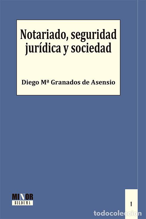 Livros: NOTARIADO SEGURIDAD JURIDICA Y SOCIEDAD - GRANADOS DE ASENSIO, DIEGO M.
