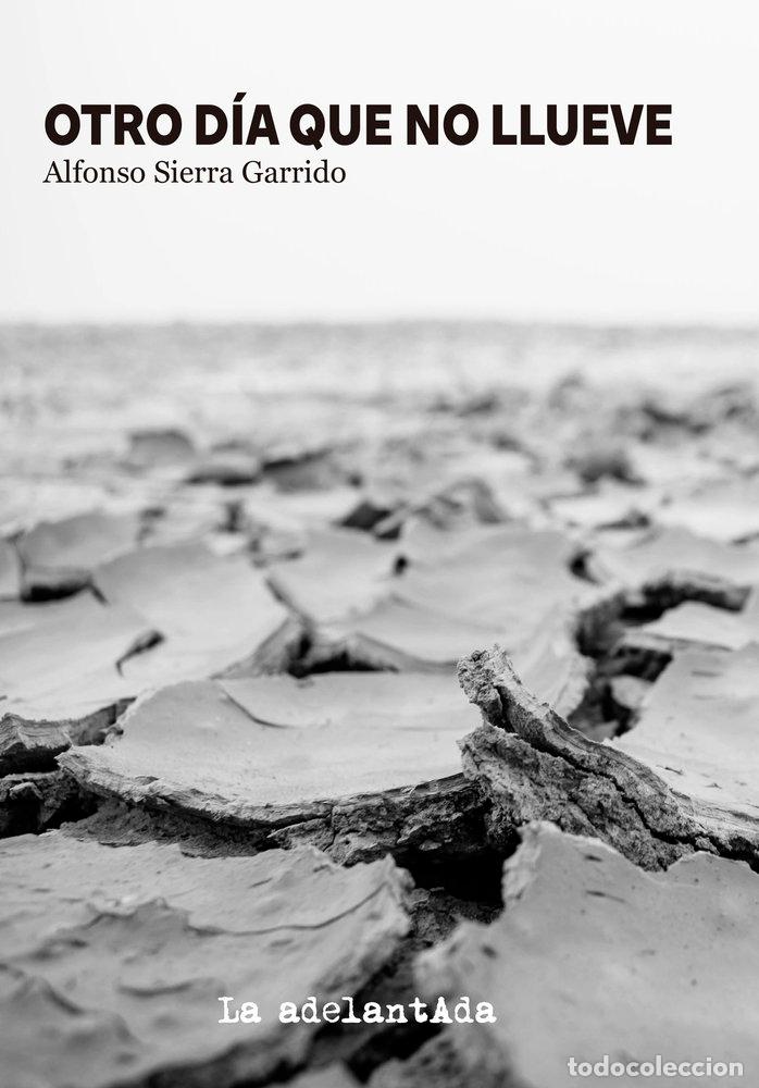 Livres: OTRO DIA QUE NO LLUEVE - SIERRA GARRIDO, ALFONSO