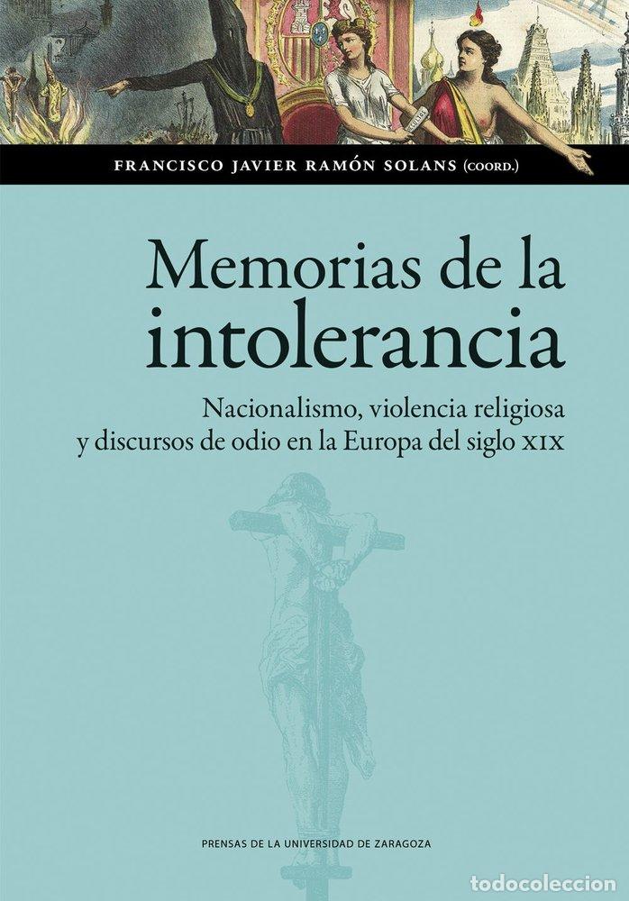 Livros: MEMORIAS DE LA INTOLERANCIA NACIONALISMO VIOLENCIA RELIGIO - RAMON SOLANS, FRANCISCO JAVIER