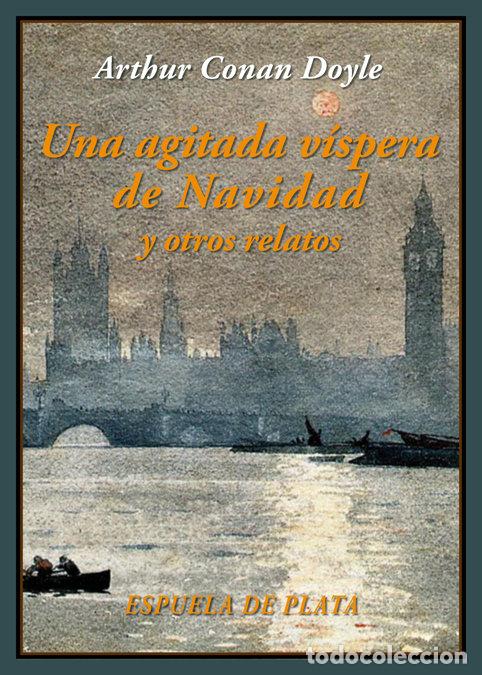 Libros: UNA AGITADA VISPERA DE NAVIDAD Y OTROS RELATOS - CONAN DOYLE, ARTHUR