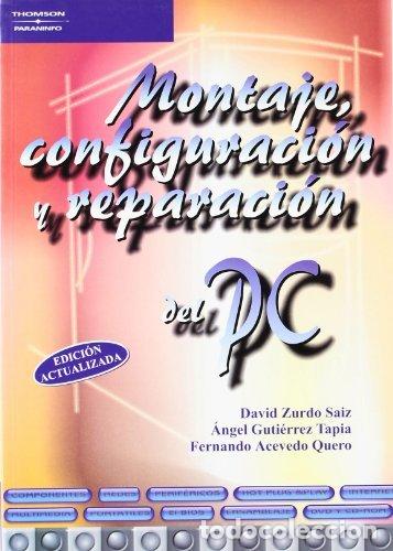 books: MONTAJE CONFIGURACION Y REPARACION PC - ZURDO SAIZ, DAVID