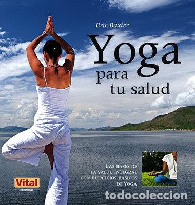 Livros: YOGA PARA TU SALUD - BAXTER, ERIC