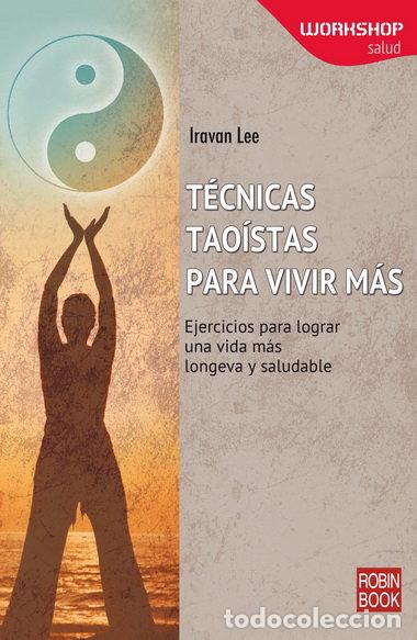 books: TECNICAS TAOISTAS PARA VIVIR MAS - LEE, IRAVAN