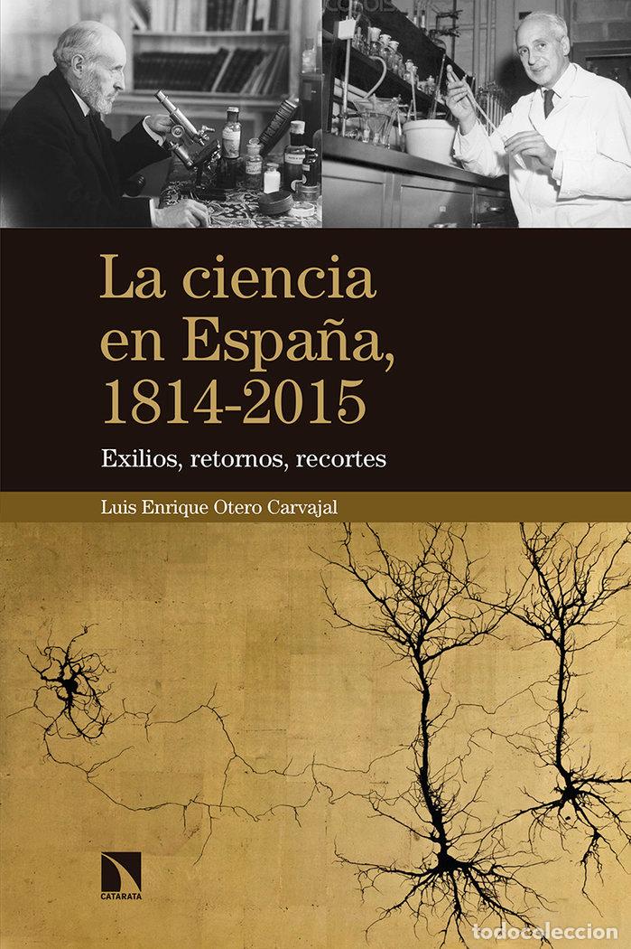 Libros: CIENCIA EN ESPA&Ntilde;A,LA - OTERO CARVAJAL, LUIS ENRIQUE