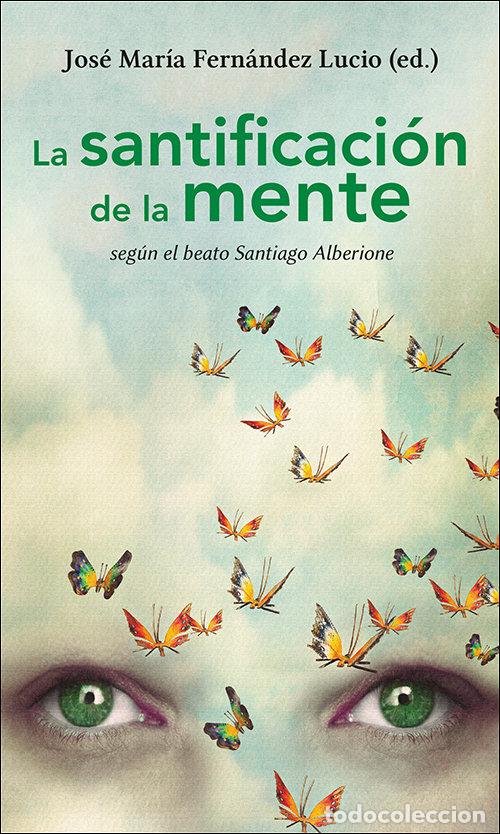 Livros: LA SANTIFICACION DE LA MENTE - JOSE MARIA FERNANDEZ LUCIO