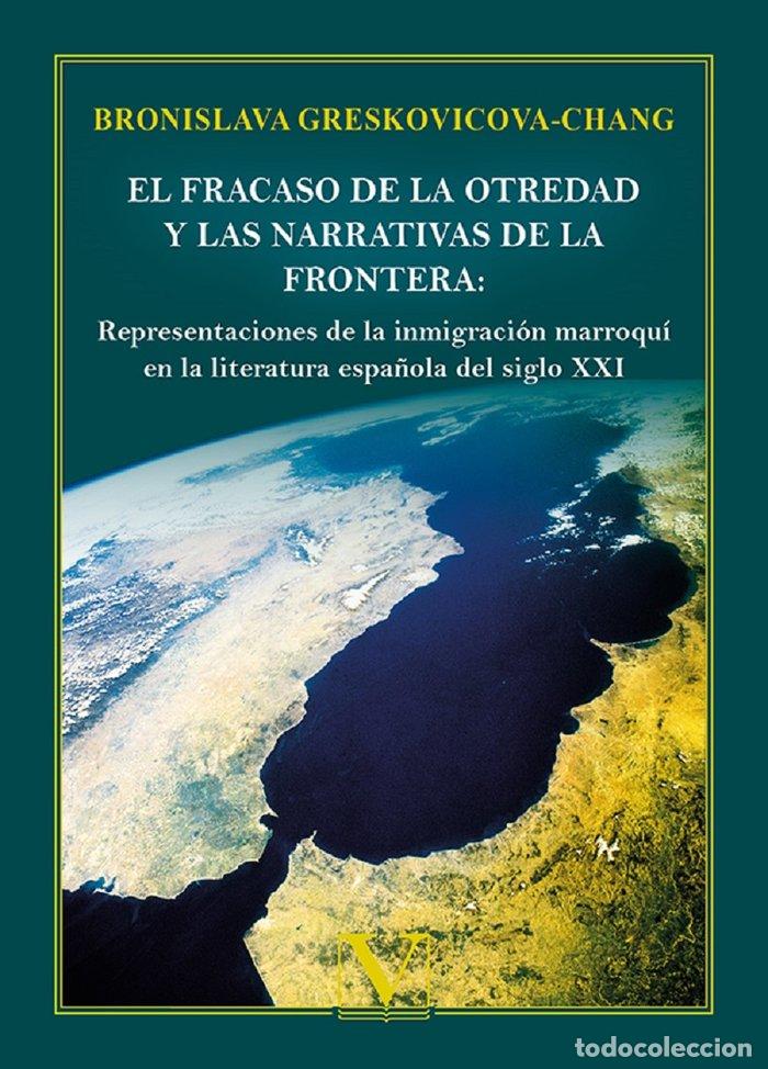 Livros: EL FRACASO DE LA OTREDAD Y LAS NARRATIVAS DE LA FRONTERA: - GRESKOVICOVA-CHANG, BRONISLAVA