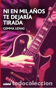 Libros: NI EN MIL A&Ntilde;OS TE DEJARIA TIRADA - LIENAS MASSET, GEMMA