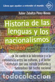 Libros: HISTORIA DE LAS LENGUAS Y LOS NACIONALISMOS - ZABALTZA PEREZ-NIEVAS, XABIER