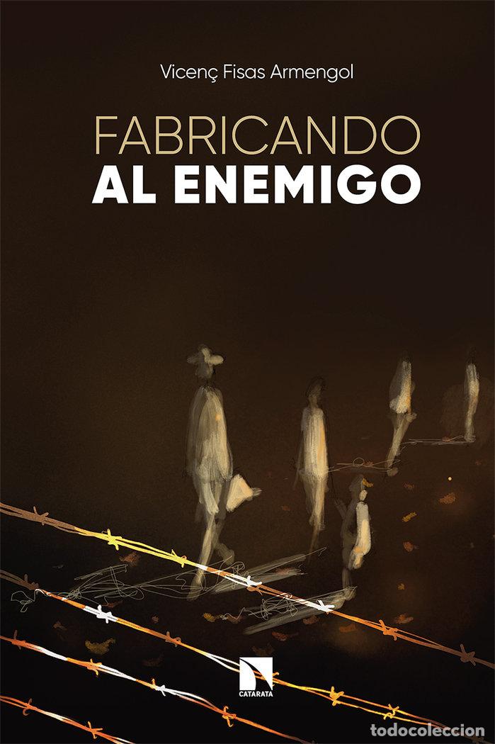 Livros: FABRICANDO AL ENEMIGO - FISAS, VICENC
