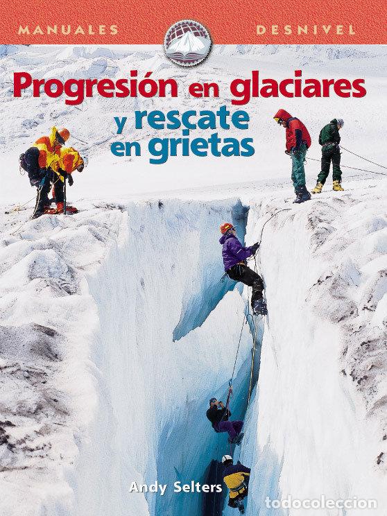 books: PROGRESION EN GLACIARES Y RESCATE EN GRIETAS - SELTERS, ANDY