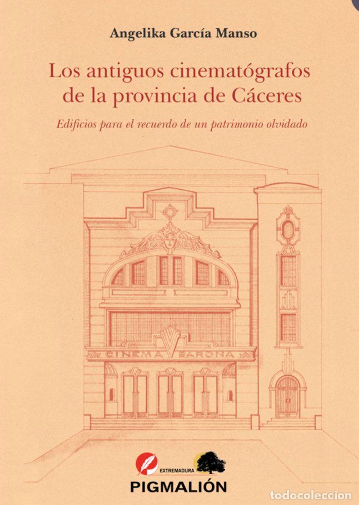 Livros: LOS ANTIGUOS CINEMATOGRAFOS DE LA PROVINCIA DE CACERES - GARCIA MANSO, ANGELICA