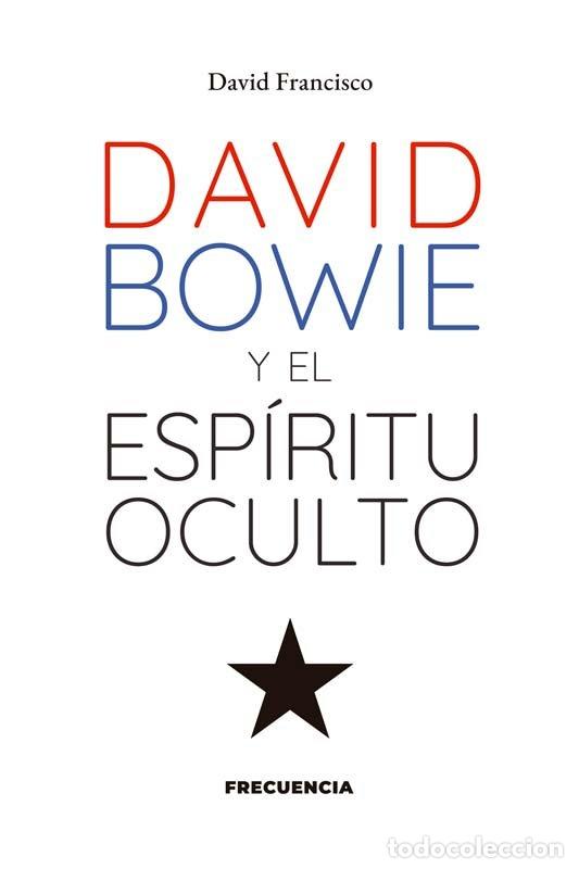 Libros: DAVID BOWIE Y EL ESPIRITU OCULTO - DAVID FRANCISCO