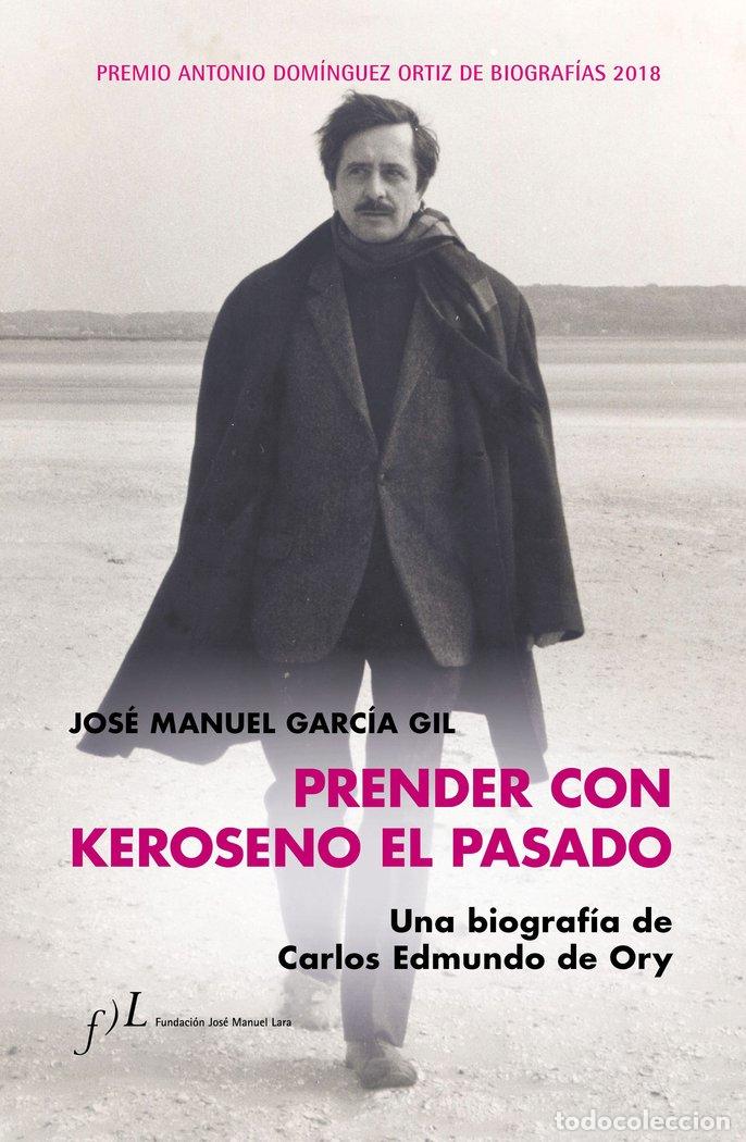 Livros: PRENDER CON KEROSENO EL PASADO PREMIO ANTONIO DOMINGUEZ - GARCIA, JOSE MANUEL