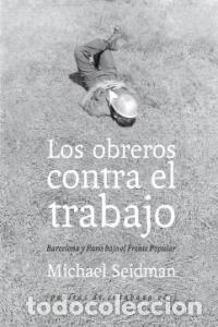 books: OBREROS CONTRA EL TRABAJO,LOS - SEIDMAN, MICHAEL