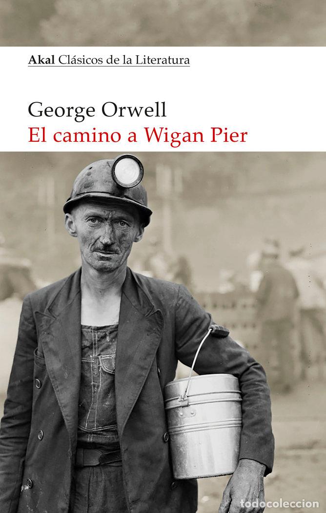 Libros: EL CAMINO A WIGAN PIER - GEORGE ORWELL