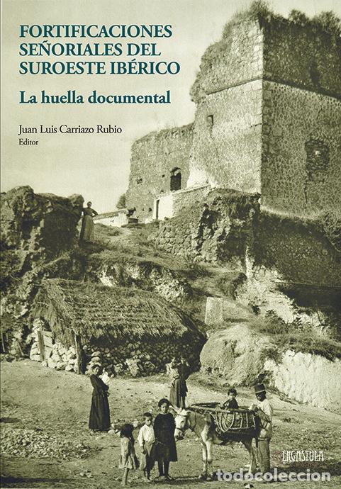 Livros: FORTIFICACIONES SE&Ntilde;ORIALES DEL SUROESTE IBERICO - .
