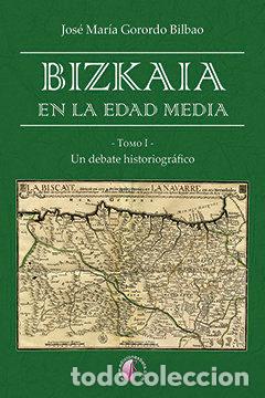 books: BIZKAIA EN LA EDAD MEDIA 2VOL - GORORDO BILBAO, JOSE MARIA