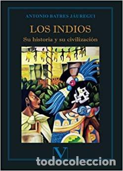 books: LOS INDIOS - BATRES JAUREGUI, ANTONIO