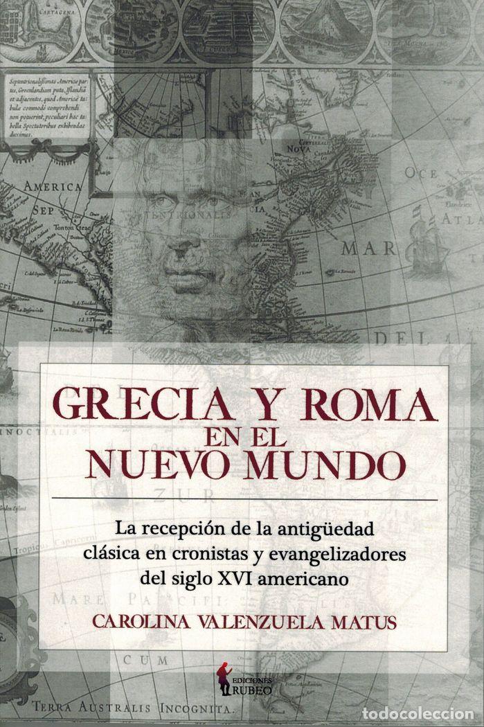 books: GRECIA Y ROMA EN EL NUEVO MUNDO - VALENZUELA MATUS, CAROLINA