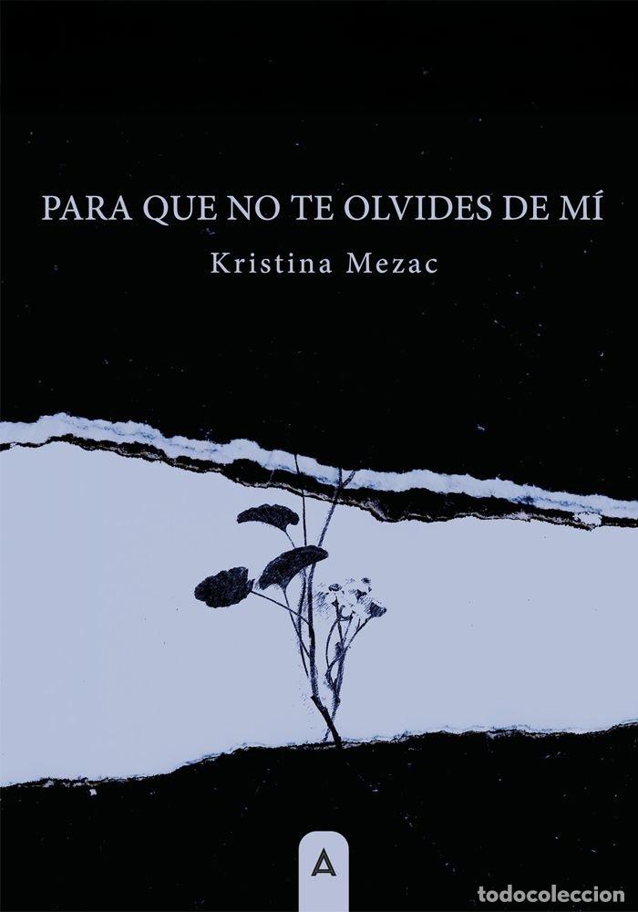 Livres: PARA QUE NO TE OLVIDES DE MI - MEZAC, KRISTINA