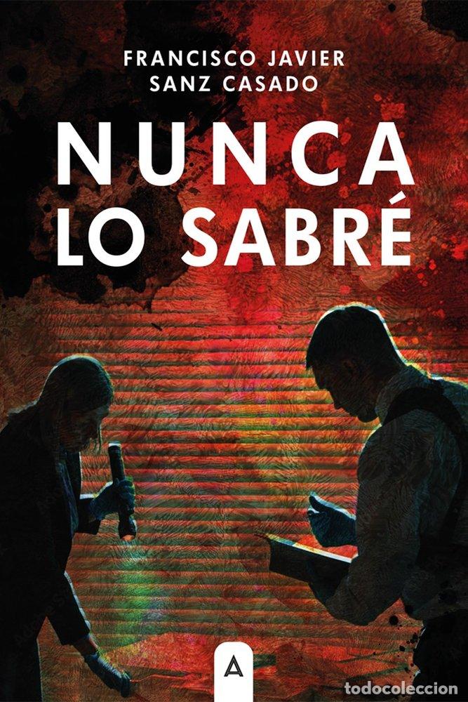 Livres: NUNCA LO SABRE - SANZ CASADO, FRANCISCO JAVIER