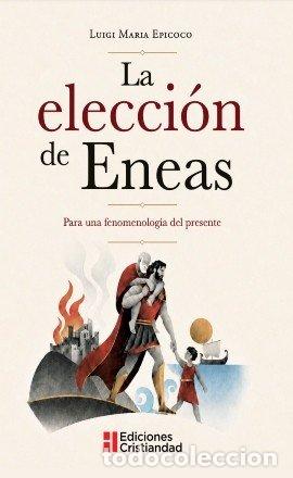 Livres: LA ELECCION DE ENEAS - LUIGI MARIA EPICOCO