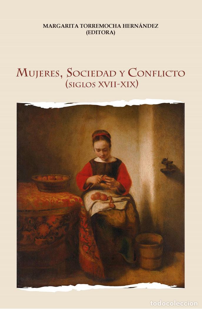 books: MUJERES SOCIEDAD Y CONFLICTO SIGLOS XVII - TORREMOCHA HERNANDEZ, MARGARITA