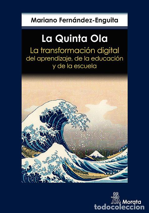 Livres: LA QUINTA OLA LA TRANSFORMACION DIGITAL DEL APRENDIZAJE, DE - FERNANDEZ ENGUITA, MARIANO