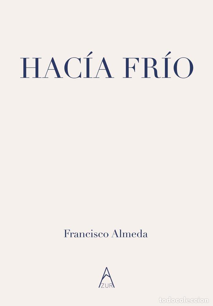Livros: HAC&Iacute;A FR&Iacute;O - ALMEDA, FRANCISCO