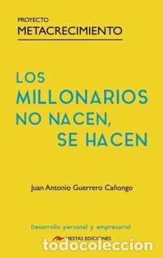 Libri: LOS MILLONARIOS NO NACEN SE HACEN - GUERRERO GA&Ntilde;ONGO, JUAN ANTONIO