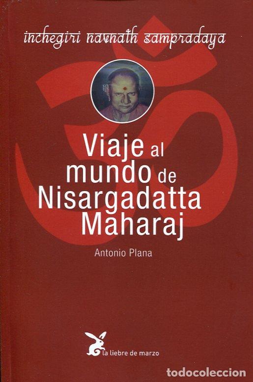Libri: VIAJE AL MUNDO DE NISARGADATTA MAHARAJ - PLANA, ANTONIO