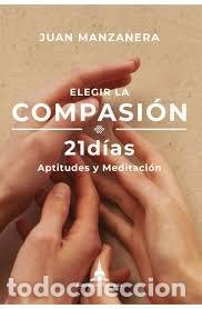 Livros: ELEGIR LA COMPASION 21 DIAS - MANZANERA, JUAN
