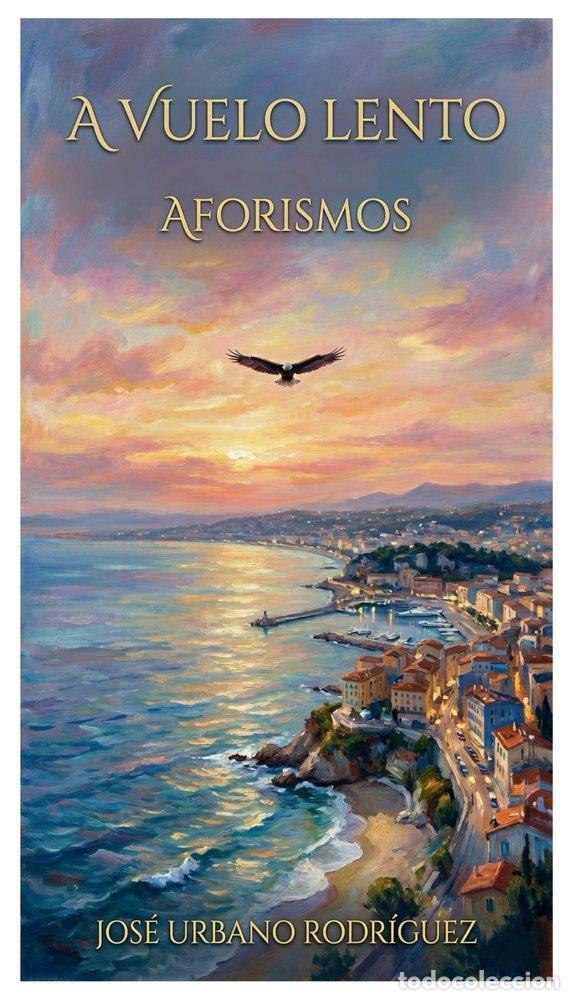 Libros: A VUELO LENTO AFORISMOS - URBANO, JOSE