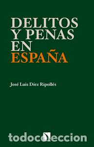 books: DELITOS Y PENAS EN ESPA&Ntilde;A - DIEZ RIPOLLES, JOSE LUIS