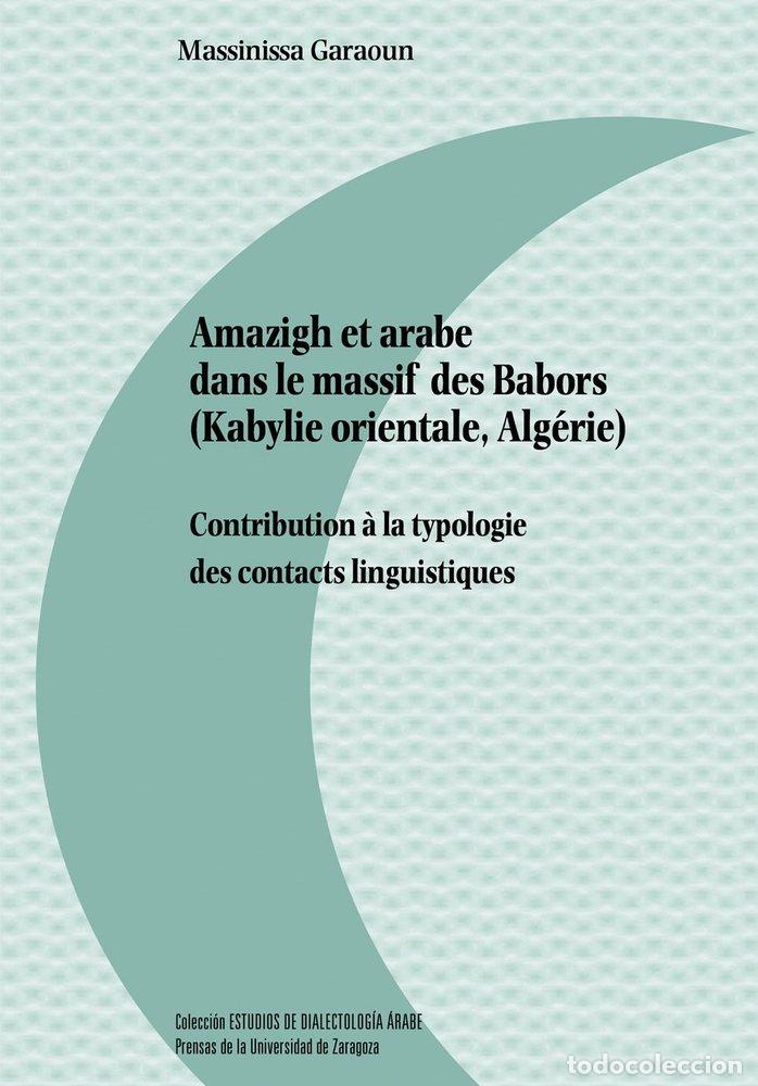 Libri: AMAZIGH ET ARABE DANS LE MASSIF DES BABORS (KABYLIE ORIENTAL - GARAOUN, MASSINISSA