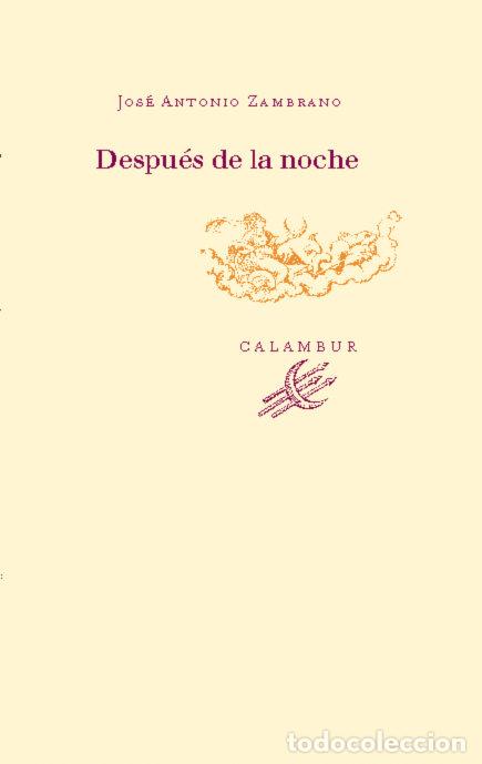 Libri: DESPUES DE LA NOCHE - ZAMBRANO, JOSE ANTONIO