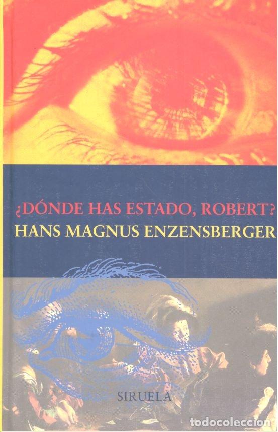 Libros: DONDE HAS ESTADO ROBERT - ENZENSBERGER HANS M.