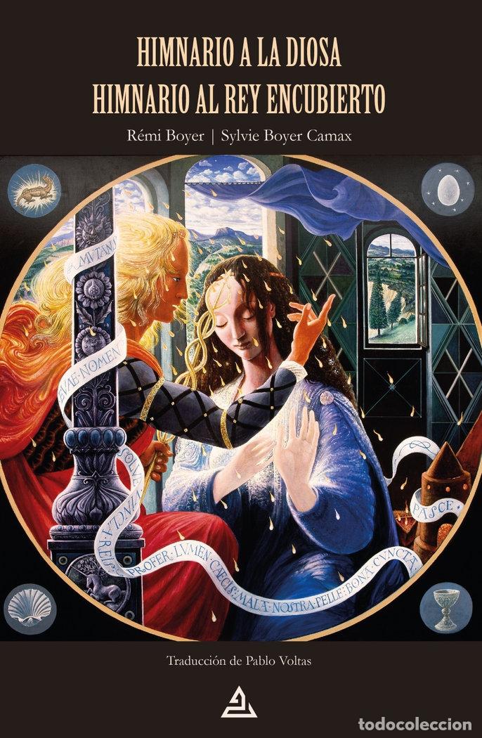 books: HIMNARIO A LA DIOSA HIMNARIO AL REY ENCUBIERTO - REMI BOYER