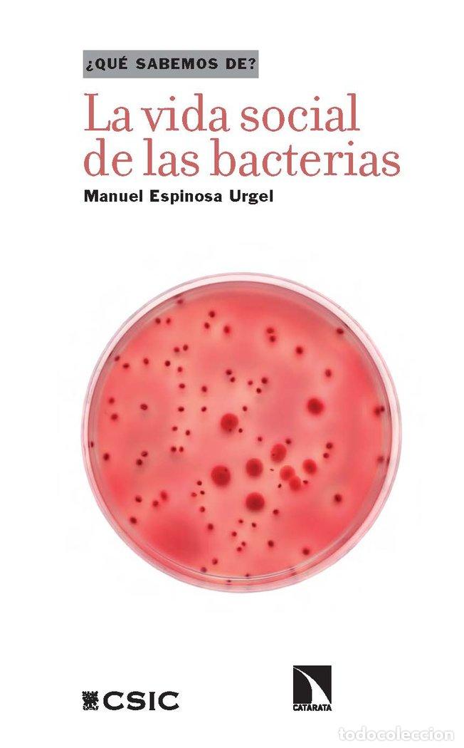 Libri: LA VIDA SOCIAL DE LAS BACTERIAS - ESPINOSA URGEL, MANUEL
