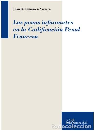 Livros: PENAS INFAMANTES EN LA CODIFICACION PENAL FRANCESA,LAS - CA&Ntilde;IZARES NAVARRO, JUAN B