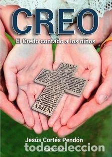 B&uuml;cher: CREO EL CREDO CONTADO A LOS NI&Ntilde;OS - CORTES PENDON, JESUS