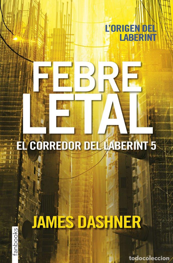 Libri: FEBRE LETAL. EL CORREDOR DEL LABERINT 5 - JAMES DASHNER