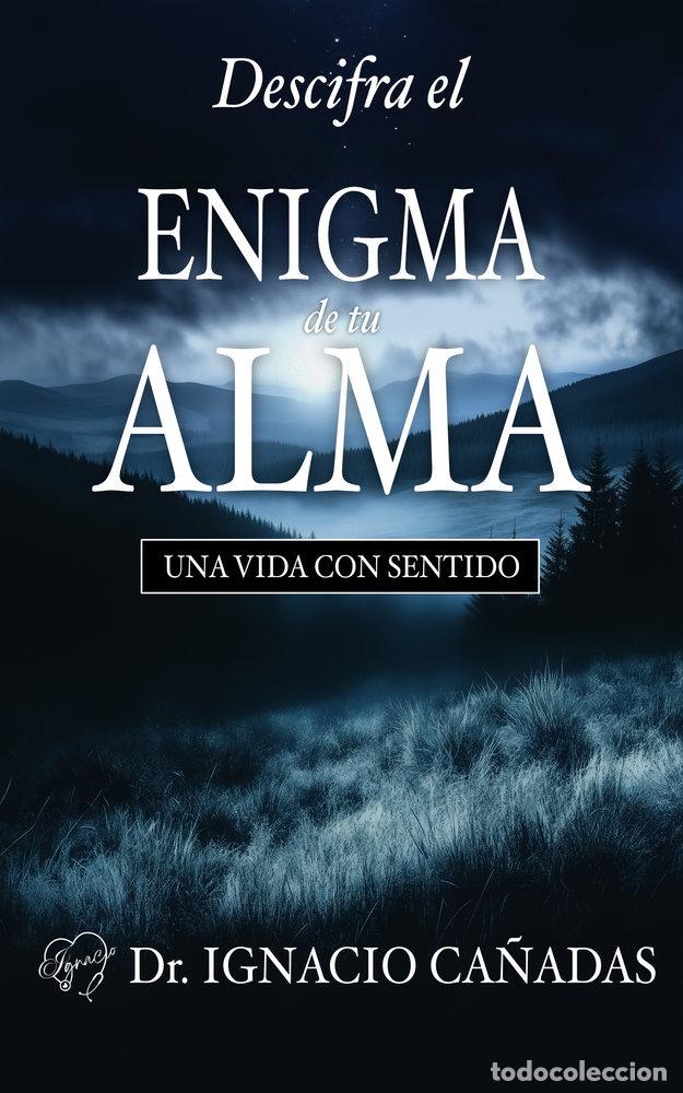 Libri: DESCIFRA EL ENIGMA DE TU ALMA - CA&Ntilde;ADAS MARTINEZ, IGNACIO