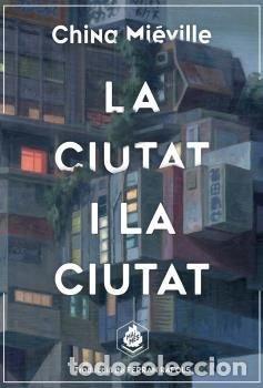 Libri: CIUTAT I LA CIUTAT,LA - MIEVILLE, CHINA