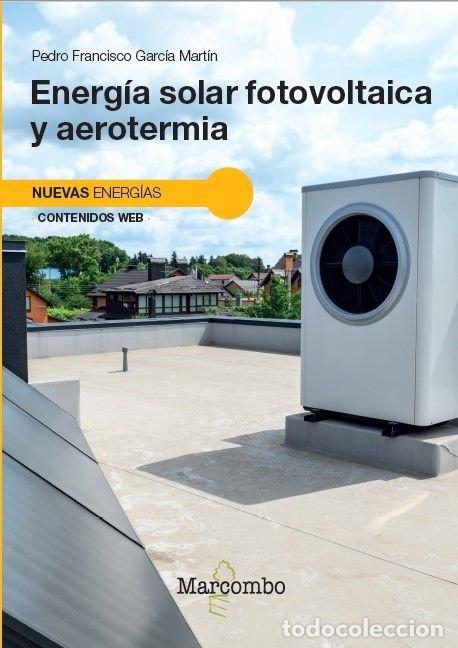 Libri: ENERGIA SOLAR FOTOVOLTAICA Y AEROTERMIA - GARCIA MARTIN, PEDRO FRANCISCO