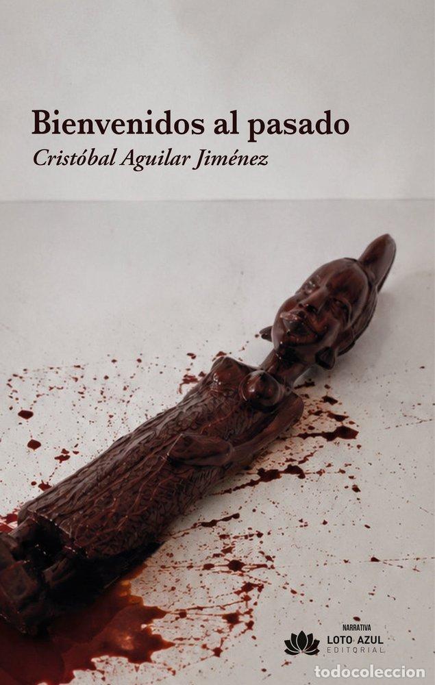 books: BIENVENIDO AL PASADO - AGUILAR JIMENEZ, CRISTOBAL