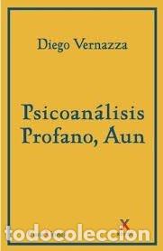 Livros: PSICOANALISIS PROFANO AUN - VERNAZZA, DIEGO