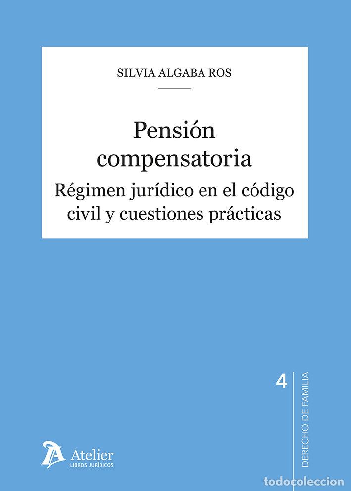 Livres: ENSION COMPENSATORIA REGIMEN JURIDICO EN EL CODIGO CIVIL Y - SILVIA ALGABA ROS