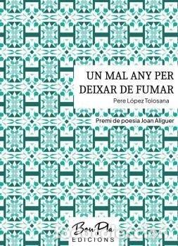 Livres: UN MAL ANY PER DEIXAR DE FUMAR - PERE LOPEZ TOLOSANA